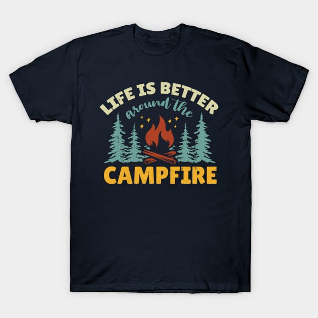 Life is Better Around The Campfire Cool Design T-Shirt by BadrooGraphics Store